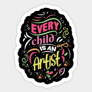 Every child is an artist Tshirt design. Sticker